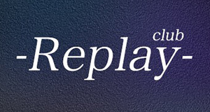 名古屋 栄 女子大 ホストクラブReplay リプレイ