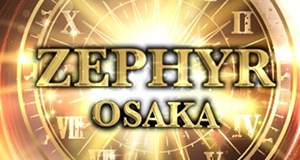 ZEPHYR OSAKA