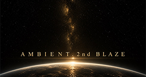 AMBIENT-2nd- BLAZE